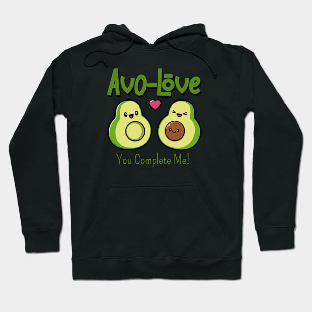 Avo Love -  You Complete Me Hoodie by lildoodleTees